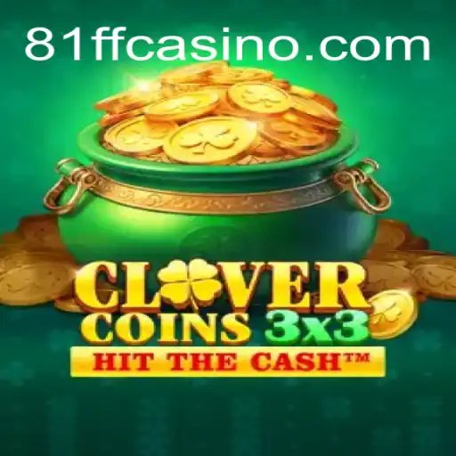 Discover the Exciting World of Clovercoin3x3 at 81ff Melhor Cassino Online Brasil